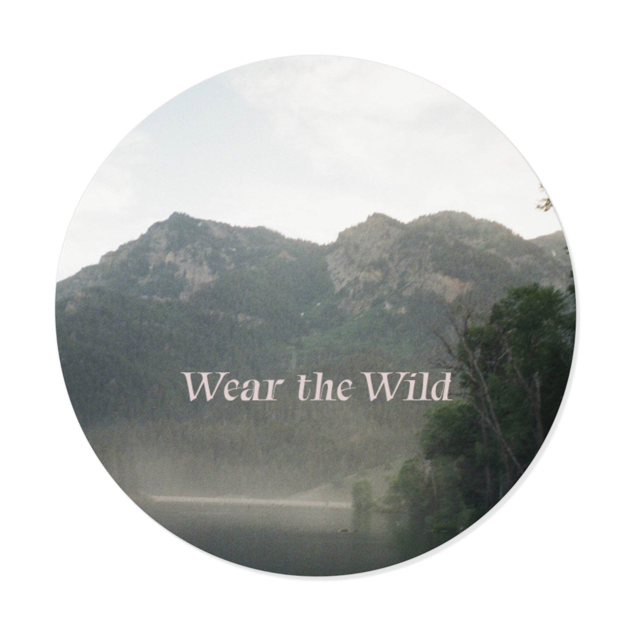 Round Vinyl Sticker — "Wear the Wild" Mountain Nature Décor